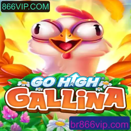 Descubra GoHighGallina: Um Novo Jogo Inovador da 866VIP.COM